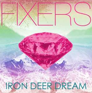 Fixers - Iron Deer Dream