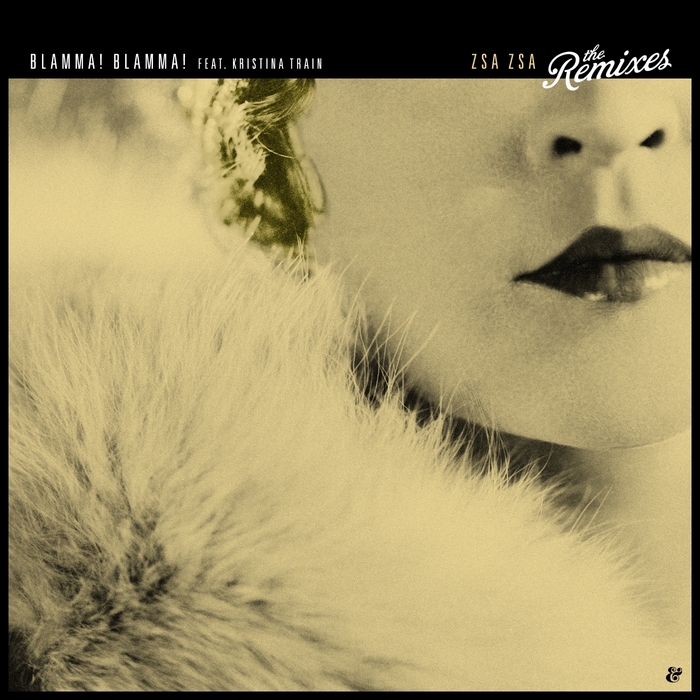 Blamma! Blamma! Feat Kristina Train - Zsa Zsa - The Remixes [Eskimo Recordings 541416506233D] (2014-01-20)