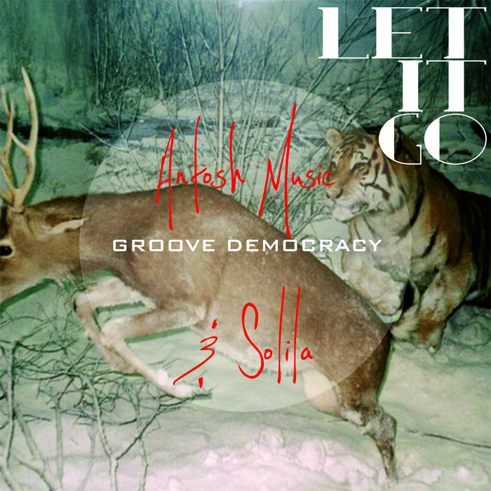 Antosh Music & Solila - Let It Go [Groove Democracy GDORG02] (2014-02-17)