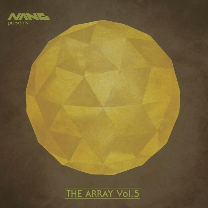 Nang Presents the Array Vol 5 [Nang Records NANG121] (28 Apr 2014)