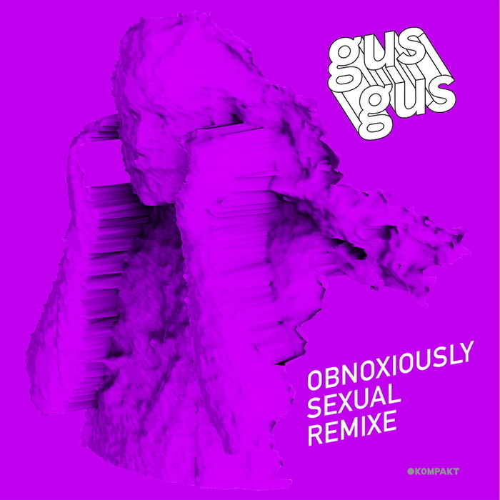 GusGus - Obnoxiously Sexual Remixe [Kompakt KOMPAKTDIGITAL 044] (2014-07-07)
