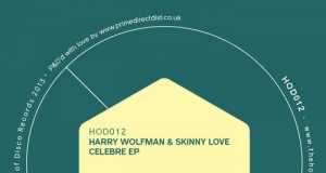 Harry Wolfman & Skinny Love - Celebre EP [House Of Disco Records HOD012] (2014-11-10)