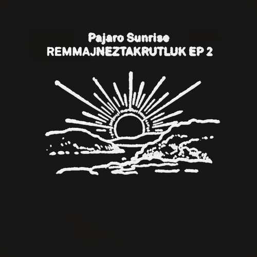 Pajaro Sunrise - Remmajneztakrutluk, Vol. 2 [Lovemonk LMNKV51RMXB] (2014-11-24)