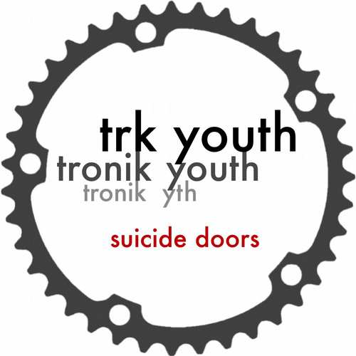 Tronik Youth - Suicide Doors [Tici Taci TICITACI014] (10 November, 2014)