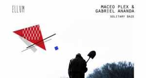 Maceo Plex & Gabriel Ananda - Solitary Daze [Ellum Audio ELL025] (15 December, 2014)