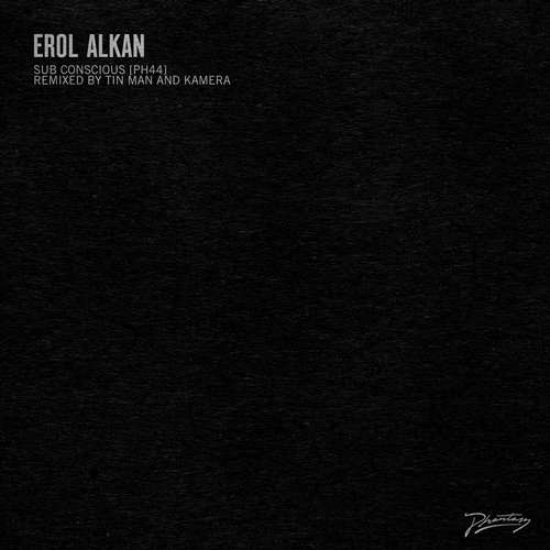 Erol Alkan - Sub Conscious (Tin Man & Kamera Remixes) [Phantasy Sound PH44DX] (26 January 2015)