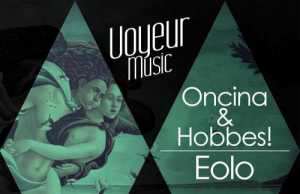 Oncina & Hobbes! - Eolo [Voyeur Music VYM08] (18 February, 2015)