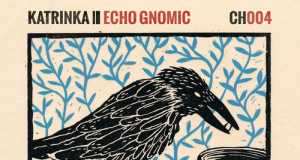 KatrinKa - Echo Gnomic EP [Chapter 24 Records CH004] (25 May, 2015)