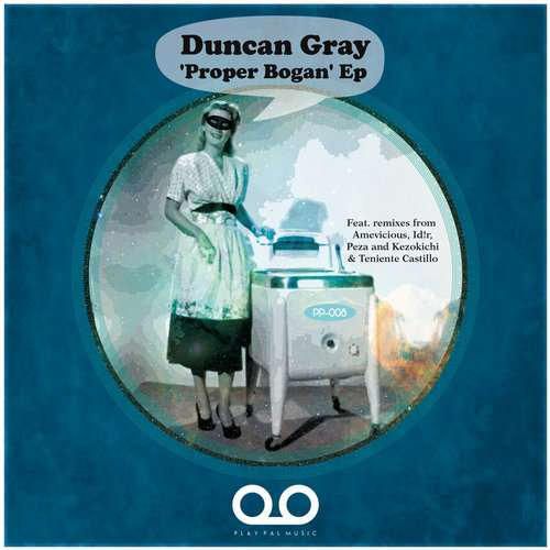 Duncan Gray - Proper Bogan EP [Play Pal Music PP 008] (3 August, 2015)