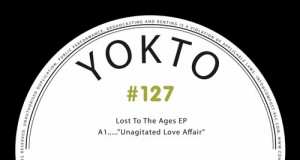 YOKTO - Compost Black Label #127 - Lost To The Ages EP [Compost Records CPT469-1] (4 September, 2015)