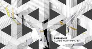 Fairmont - Close Your Mind EP [My Favorite Robot Records MFR132] (30 October, 2015)