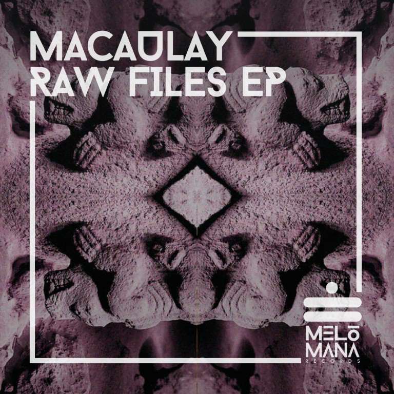 Macaulay – Raw Files [Melómana Records] (2016)