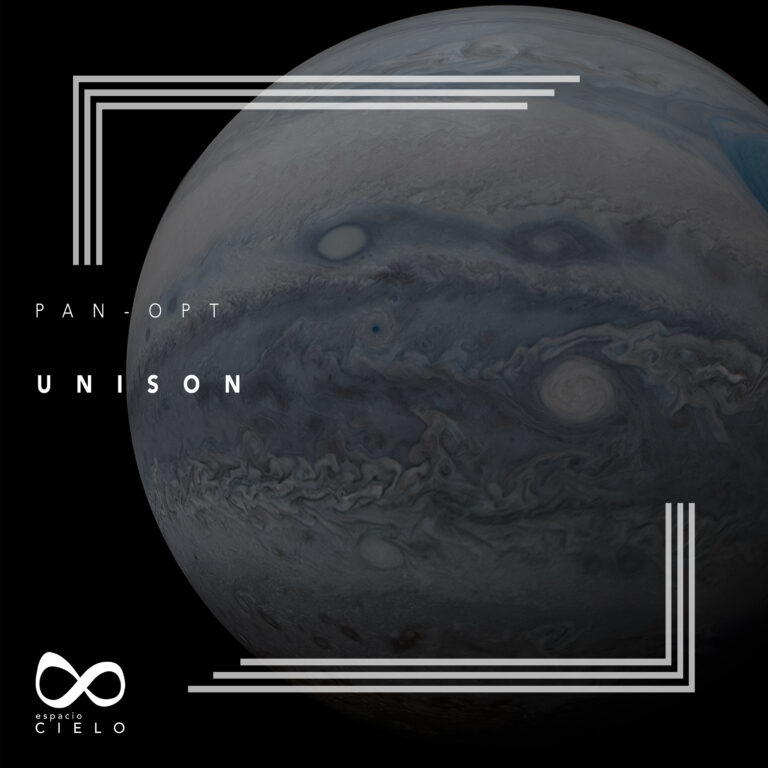 PREMIERE: Pan Opt - Unison [Espacio Cielo]