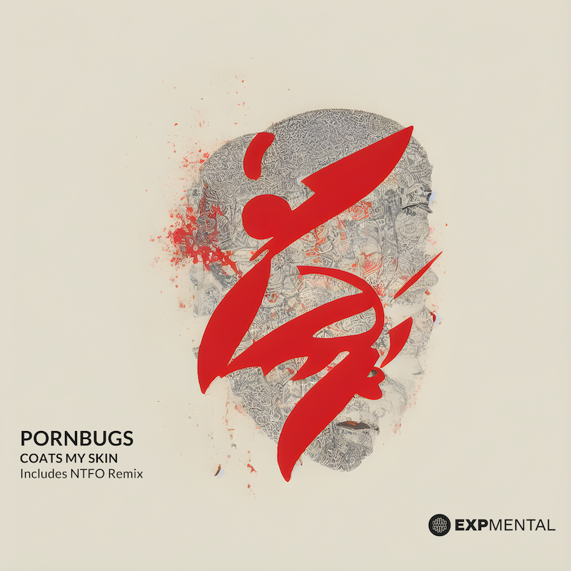Pornbugs - Coats my Skin [EXPmental Records]